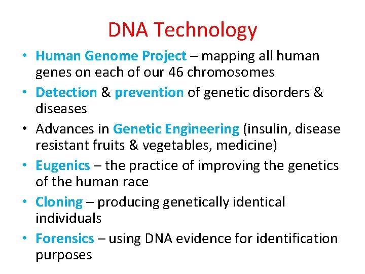 DNA Technology • Human Genome Project – mapping all human genes on each of
