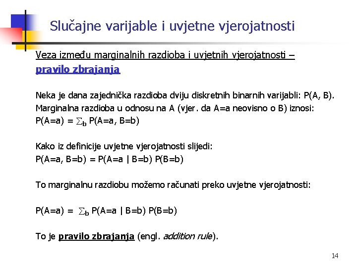 Slučajne varijable i uvjetne vjerojatnosti Veza između marginalnih razdioba i uvjetnih vjerojatnosti – pravilo