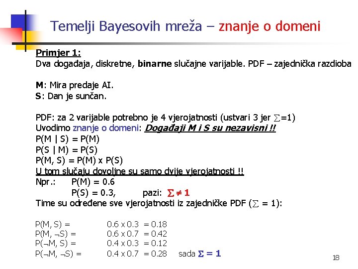 Temelji Bayesovih mreža – znanje o domeni Primjer 1: Dva događaja, diskretne, binarne slučajne