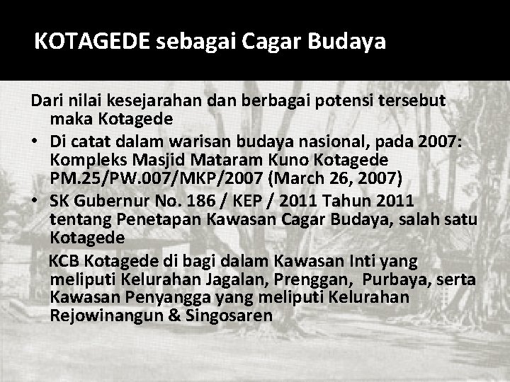 KOTAGEDE sebagai Cagar Budaya Dari nilai kesejarahan dan berbagai potensi tersebut maka Kotagede •