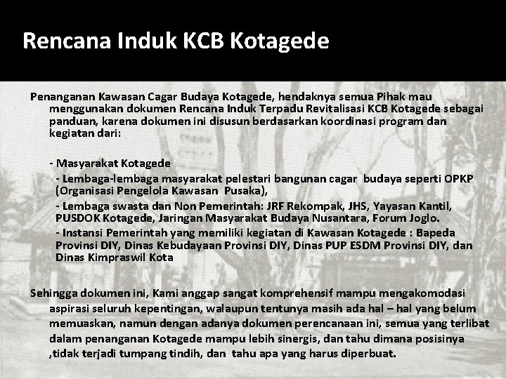 Rencana Induk KCB Kotagede Penanganan Kawasan Cagar Budaya Kotagede, hendaknya semua Pihak mau menggunakan