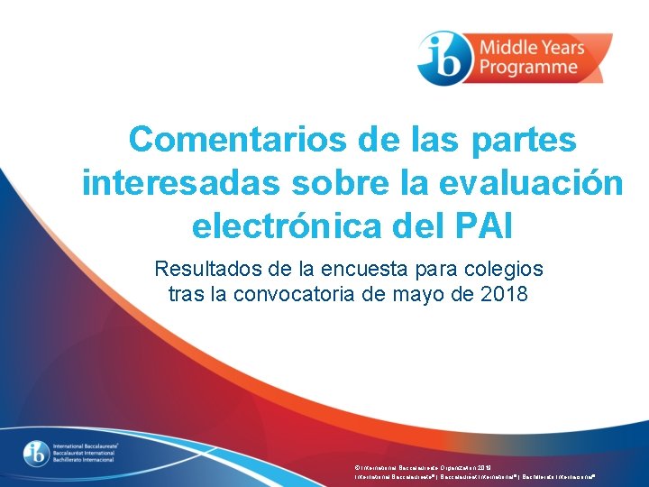 Comentarios de las partes interesadas sobre la evaluación electrónica del PAI Resultados de la Comentarios de las partes interesadas sobre la evaluación electrónica del PAI Resultados de la