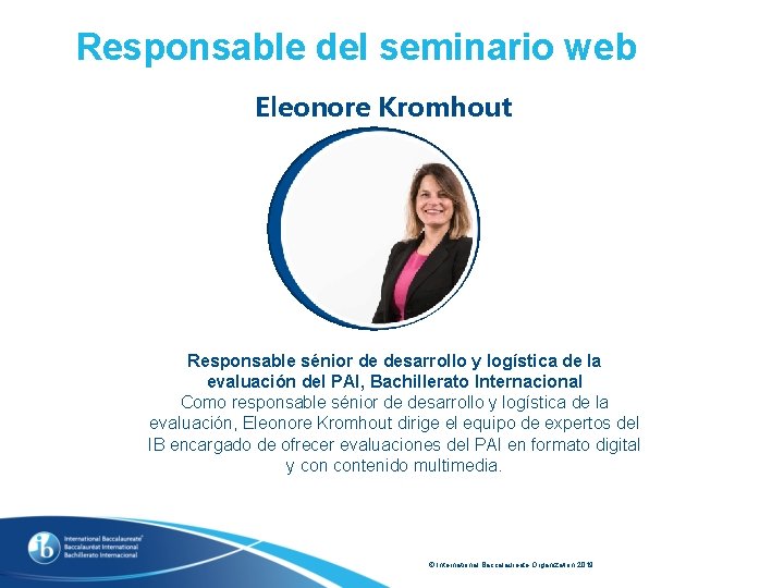 Responsable del seminario web Eleonore Kromhout Responsable sénior de desarrollo y logística de la