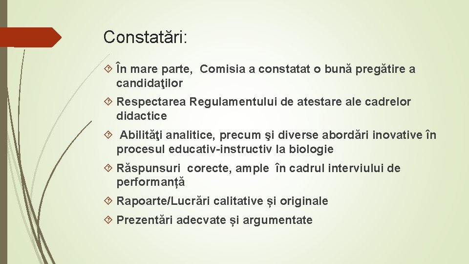 Constatări: În mare parte, Comisia a constatat o bună pregătire a candidaţilor Respectarea Regulamentului