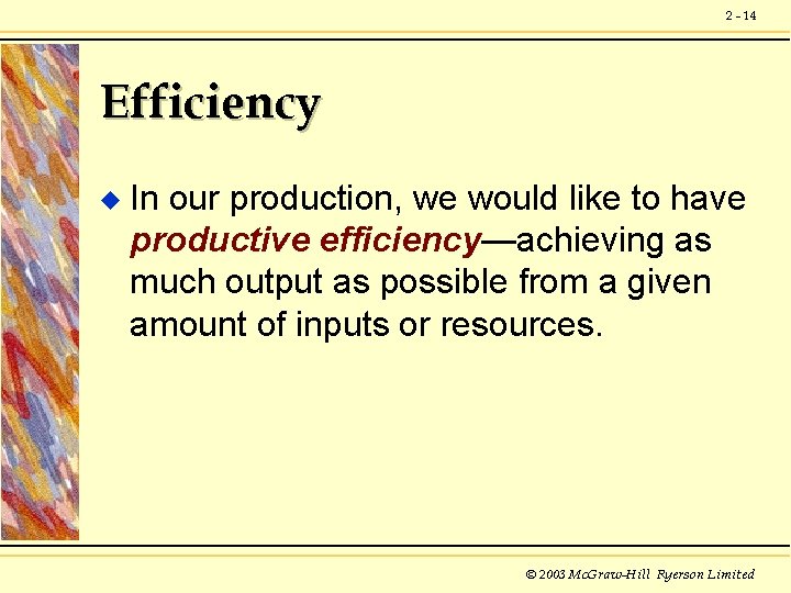 2 - 14 Efficiency u In our production, we would like to have productive