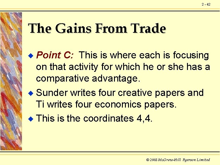 2 - 42 The Gains From Trade Point C: This is where each is