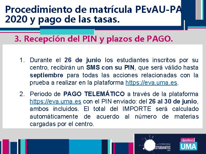 Procedimiento de matrícula PEv. AU-PA FECHAS 2020 y pago de las tasas. 3. Recepción