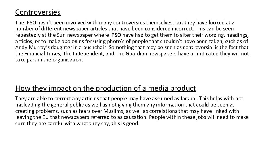 Controversies The IPSO hasn’t been involved with many controversies themselves, but they have looked