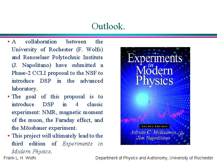 Outlook. • A collaboration between the University of Rochester (F. Wolfs) and Rensselaer Polytechnic