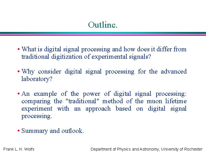 Outline. • What is digital signal processing and how does it differ from traditional