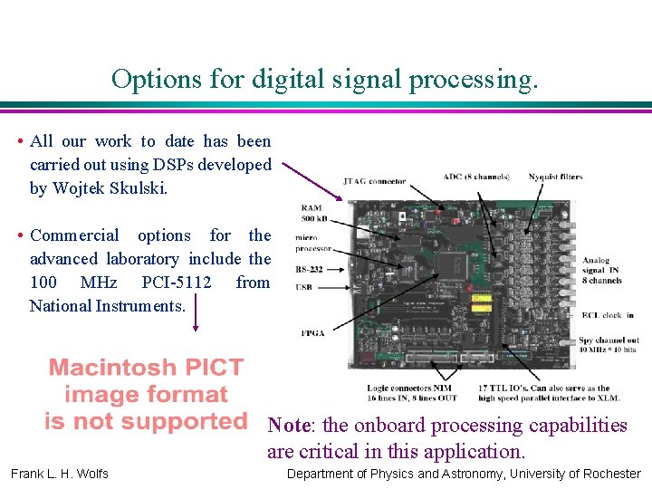 Options for digital signal processing. • All our work to date has been carried