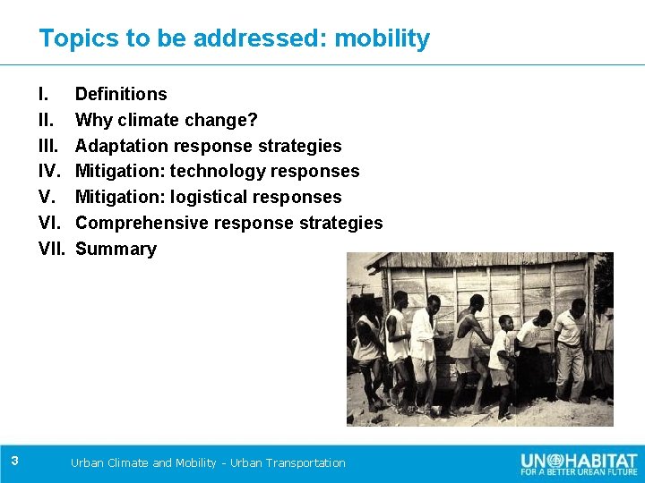 Topics to be addressed: mobility I. III. IV. V. VII. 3 Definitions Why climate