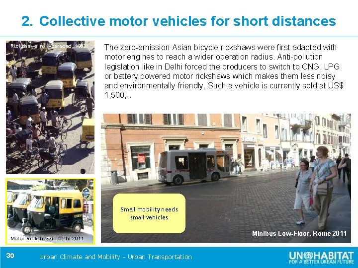 2. Collective motor vehicles for short distances Rickshaws in Hyderabad, 1983 The zero-emission Asian