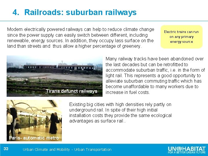 4. Railroads: suburban railways Modern electrically powered railways can help to reduce climate change