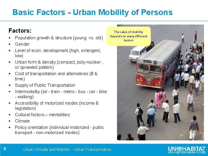 Basic Factors - Urban Mobility of Persons Factors: § Population growth & structure (young