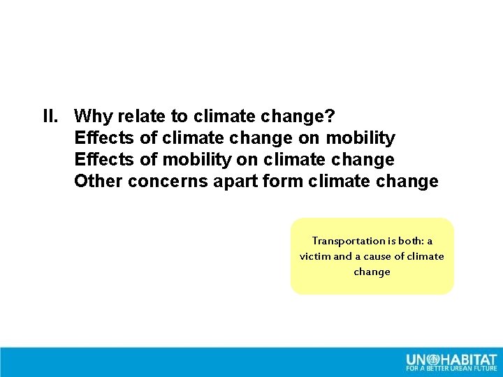 II. Why relate to climate change? Effects of climate change on mobility Effects of