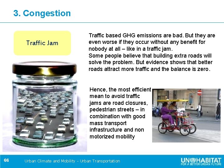 3. Congestion Traffic Jam Traffic based GHG emissions are bad. But they are even