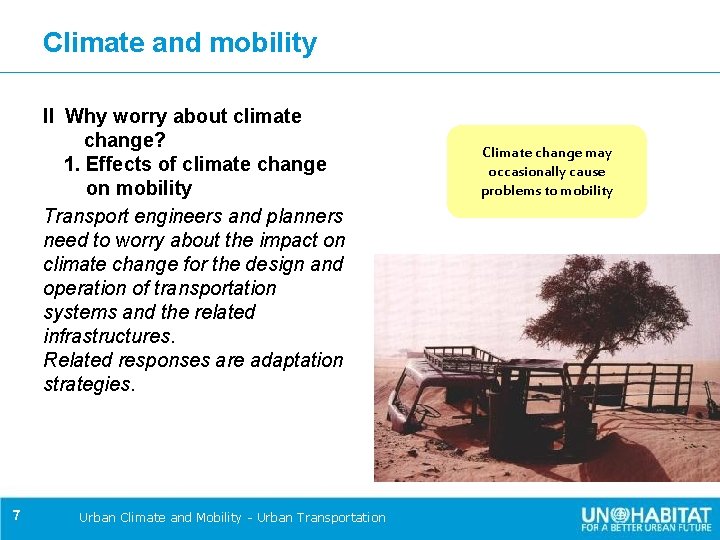 Climate and mobility II Why worry about climate change? 1. Effects of climate change