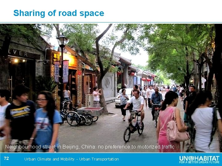 Sharing of road space Neighbourhood street in Beijing, China: no preference to motorized traffic