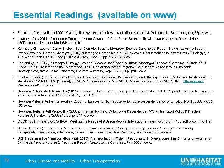 Essential Readings (available on www) • European Communities (1999). Cycling: the way ahead for