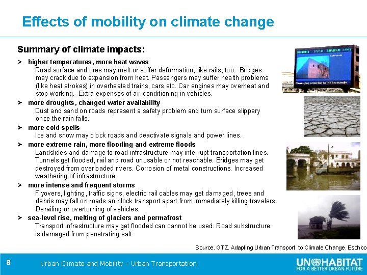 Effects of mobility on climate change Summary of climate impacts: Ø higher temperatures, more
