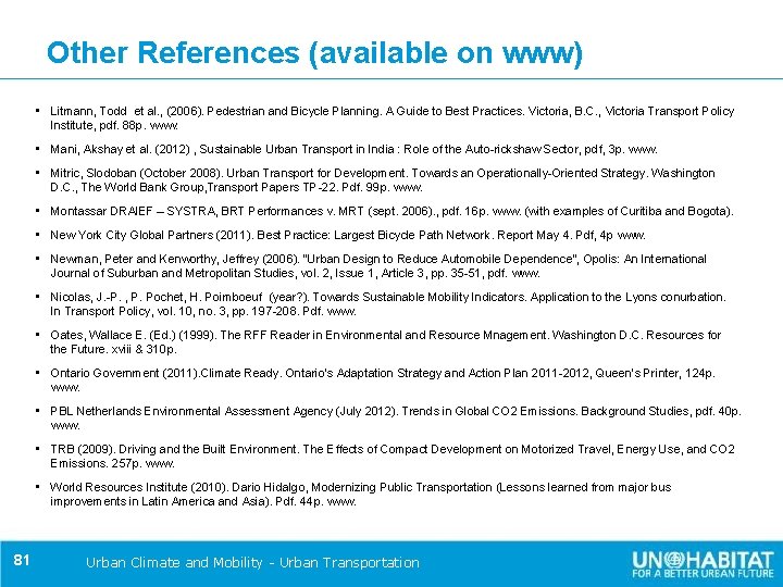 Other References (available on www) • Litmann, Todd et al. , (2006). Pedestrian and