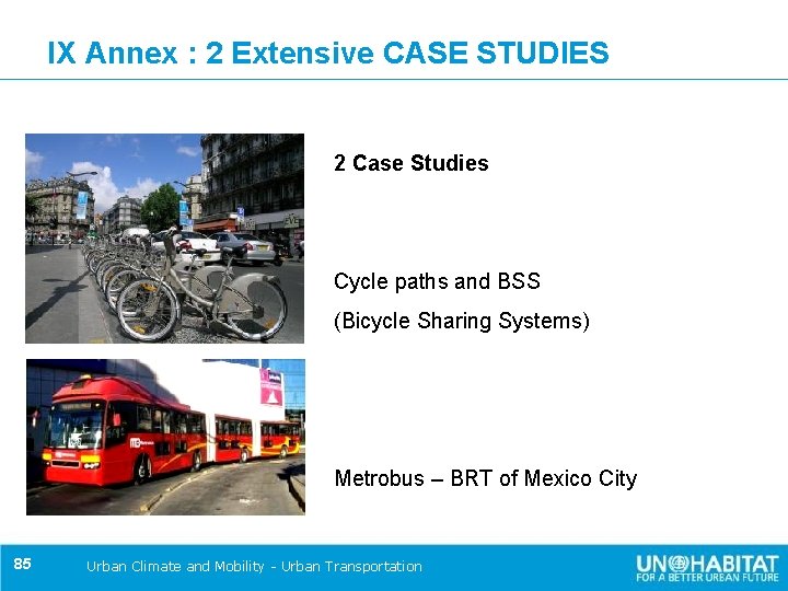 IX Annex : 2 Extensive CASE STUDIES 2 Case Studies Cycle paths and BSS