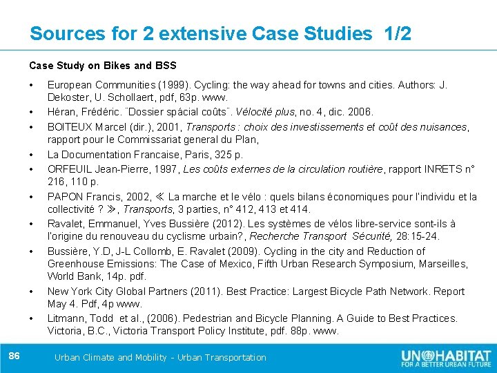 Sources for 2 extensive Case Studies 1/2 Case Study on Bikes and BSS •