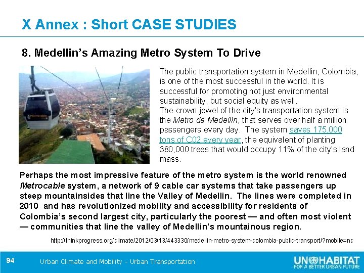 X Annex : Short CASE STUDIES 8. Medellin’s Amazing Metro System To Drive The