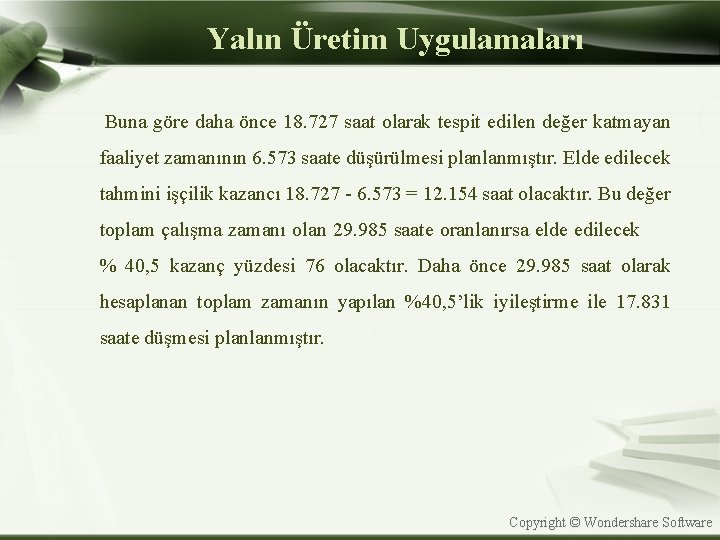 Yalın Üretim Uygulamaları Buna göre daha önce 18. 727 saat olarak tespit edilen değer