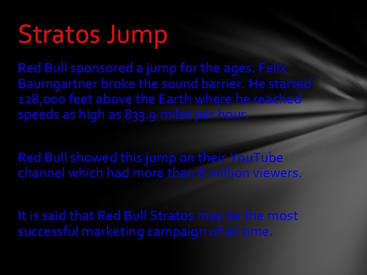 Stratos Jump Red Bull sponsored a jump for the ages. Felix Baumgartner broke the