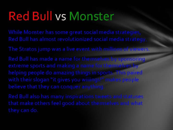 Red Bull vs Monster While Monster has some great social media strategies, Red Bull