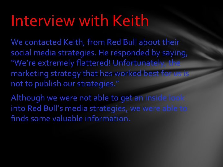 Interview with Keith We contacted Keith, from Red Bull about their social media strategies.