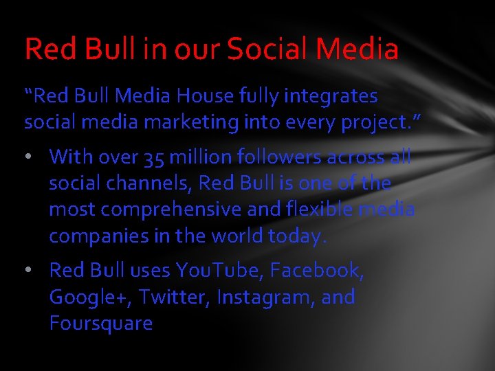 Red Bull in our Social Media “Red Bull Media House fully integrates social media
