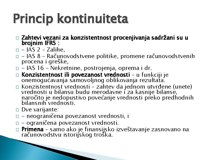 Princip kontinuiteta � � � � � Zahtevi vezani za konzistentnost procenjivanja sadržani su