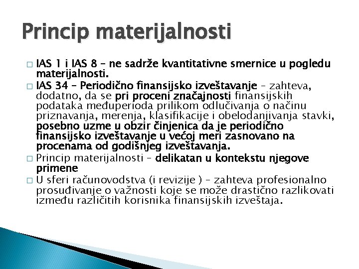 Princip materijalnosti IAS 1 i IAS 8 – ne sadrže kvantitativne smernice u pogledu