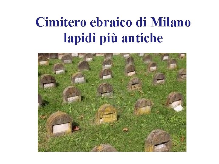 Cimitero ebraico di Milano lapidi più antiche 