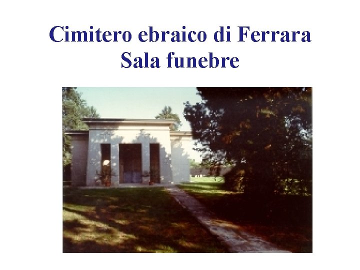 Cimitero ebraico di Ferrara Sala funebre 