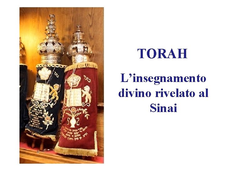 TORAH L’insegnamento divino rivelato al Sinai 