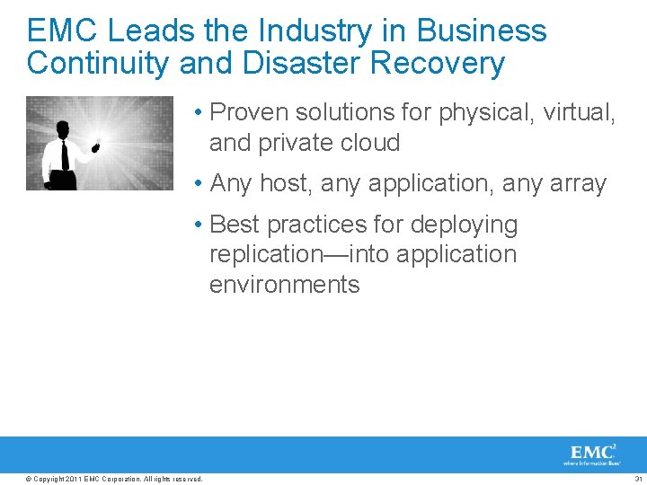 EMC Leads the Industry in Business Continuity and Disaster Recovery • Proven solutions for