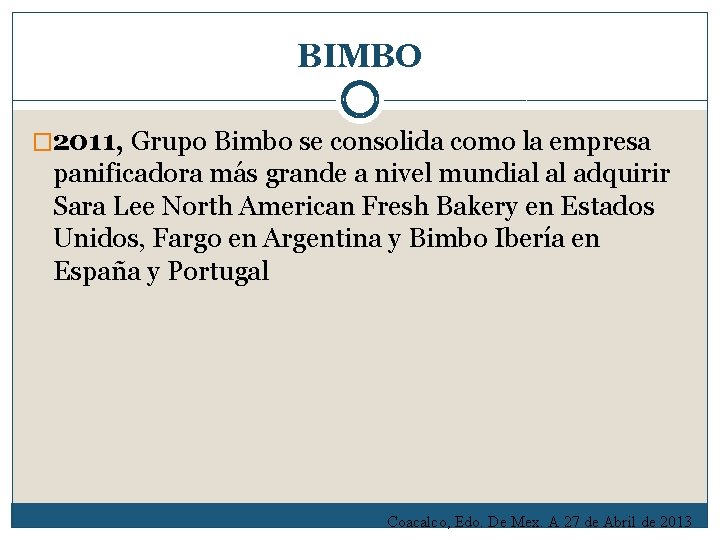 BIMBO � 2011, Grupo Bimbo se consolida como la empresa panificadora más grande a