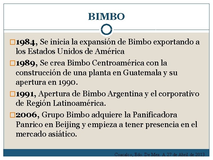 BIMBO � 1984, Se inicia la expansión de Bimbo exportando a los Estados Unidos
