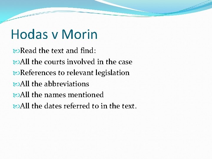 Hodas v Morin Read the text and find: All the courts involved in the