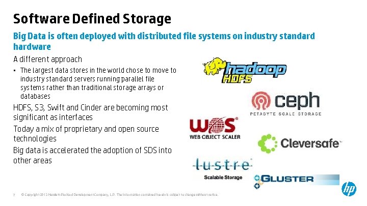Software Defined Storage Big Data is often deployed with distributed file systems on industry