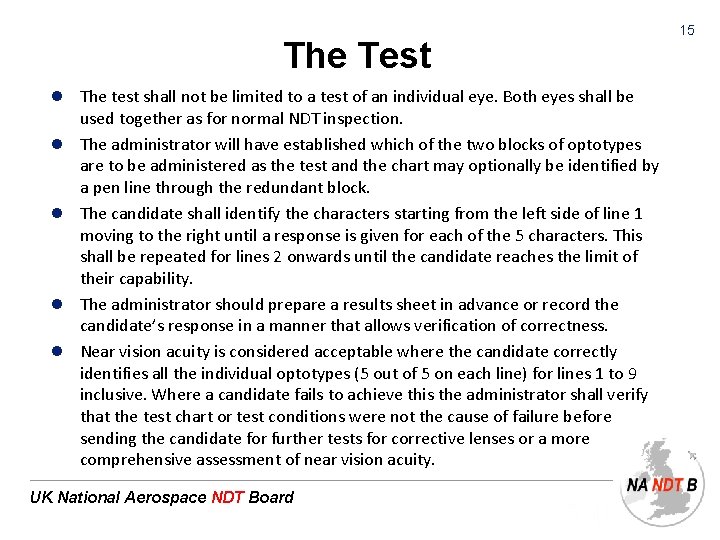 The Test l The test shall not be limited to a test of an