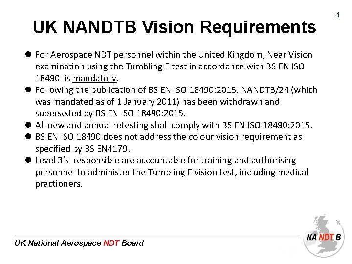 UK NANDTB Vision Requirements l For Aerospace NDT personnel within the United Kingdom, Near