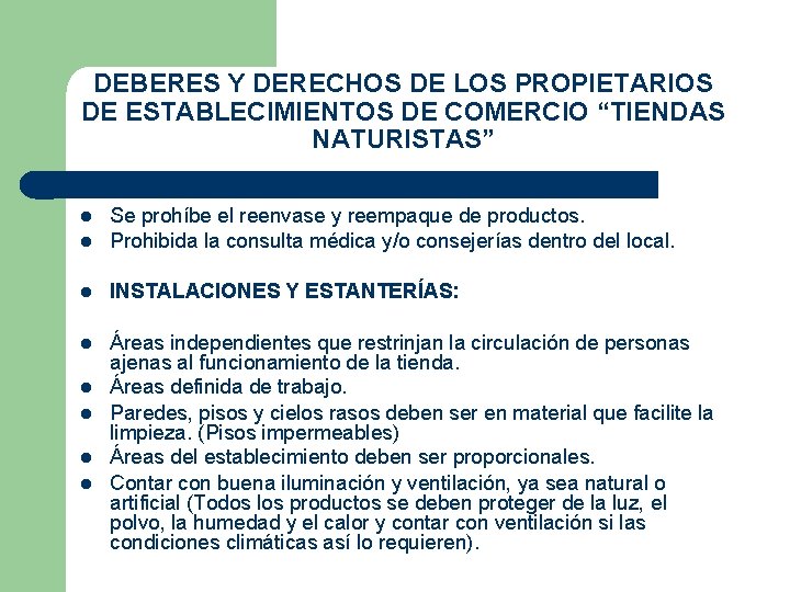 DEBERES Y DERECHOS DE LOS PROPIETARIOS DE ESTABLECIMIENTOS DE COMERCIO “TIENDAS NATURISTAS” Se prohíbe