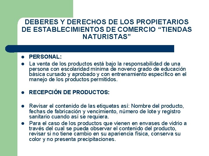 DEBERES Y DERECHOS DE LOS PROPIETARIOS DE ESTABLECIMIENTOS DE COMERCIO “TIENDAS NATURISTAS” PERSONAL: La