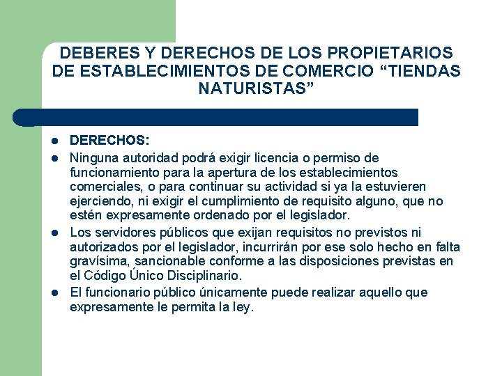 DEBERES Y DERECHOS DE LOS PROPIETARIOS DE ESTABLECIMIENTOS DE COMERCIO “TIENDAS NATURISTAS” DERECHOS: Ninguna