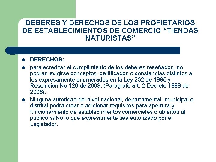 DEBERES Y DERECHOS DE LOS PROPIETARIOS DE ESTABLECIMIENTOS DE COMERCIO “TIENDAS NATURISTAS” DERECHOS: para